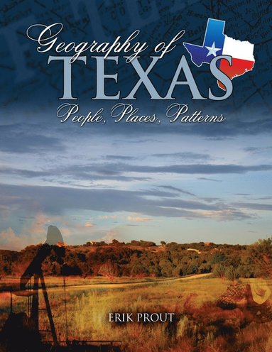 bokomslag Geography of Texas: People, Places, Patterns