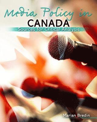 bokomslag Media Policy in Canada: Sources for Critical Analysis