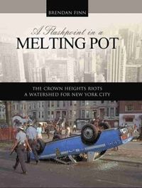 bokomslag Flashpoint in a Melting Pot: The Crown Heights Riots, A Watershed for New York City