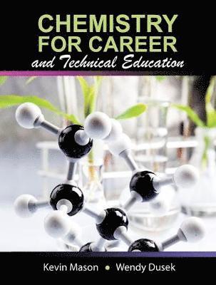 Kevin Mason, Wendy Dusek, Mason Kevin, Dusek Wendy, Mason-Dusek, - Chemistry for Career and Technical Education, Häftad