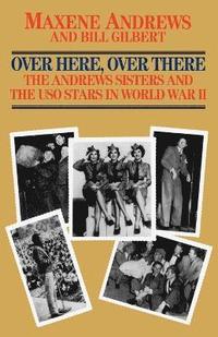 bokomslag Over Here, Over There: The Andrews Sisters