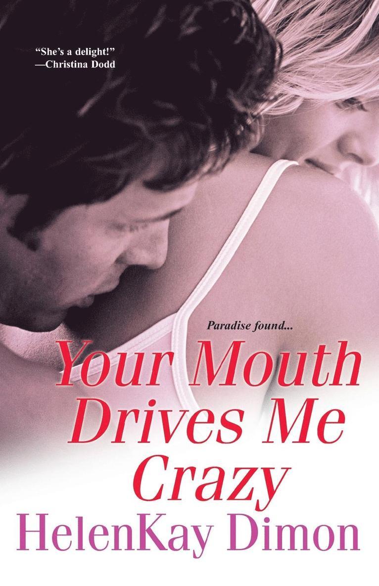 Your Mouth Drives Me Crazy 1