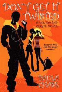 bokomslag Don't Get It Twisted: A Del Rio Bay Clique Novel