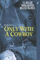 bokomslag Only with a Cowboy: WITH 'Hard in the Saddle' AND 'Breeding Season' AND 'Getting Lucky'