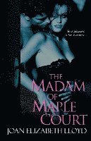 Joan Elizabeth Lloyd - The Madam of Maple Court, Häftad