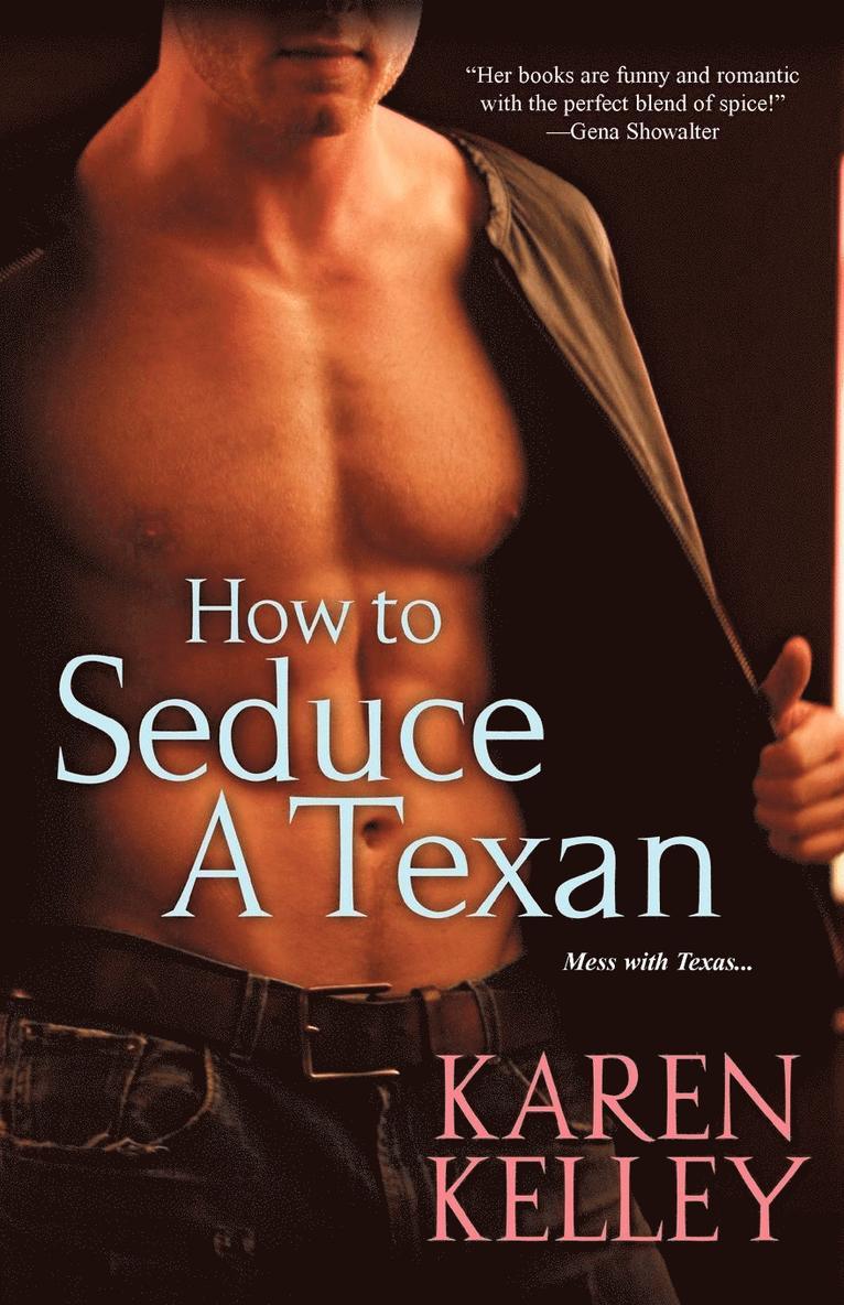 Karen Kelley - How to Seduce a Texan, Häftad