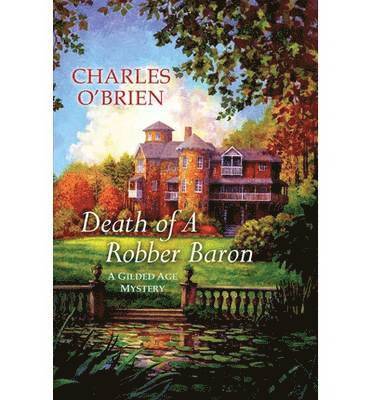 Charles O'Brien - Death Of A Robber Baron, Häftad
