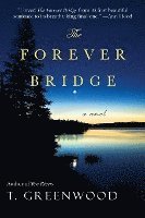 T. Greenwood - The Forever Bridge, Häftad