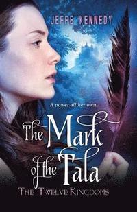 bokomslag The Twelve Kingdoms: The Mark of the Tala