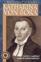bokomslag Katharina Von Bora: A Reformation Life