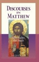 bokomslag Discourses in Matthew - Jesus Teaches the Church