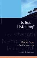 bokomslag Is God Listening?: Making Prayer a Part of Your Life