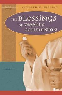 bokomslag Blessings Of Weekly Communion