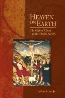 bokomslag Heaven On Earth: The Gifts Of Christ In The Divine Service