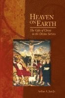 Heaven on Earth: The Gifts of Christ in the Divine Service