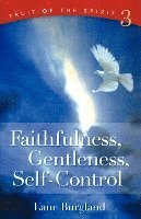 Faithfulness, Gentleness, Self-Control 1