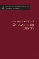 Johann Gerhard - On the Nature of God and on the Trinity - Theological Commonplaces, Inbunden