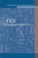 bokomslag Commentary on Luther's Catechisms, Ten Commandments