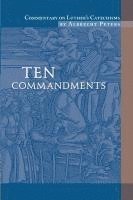 bokomslag Commentary On Luther's Catechisms, Ten Commandments