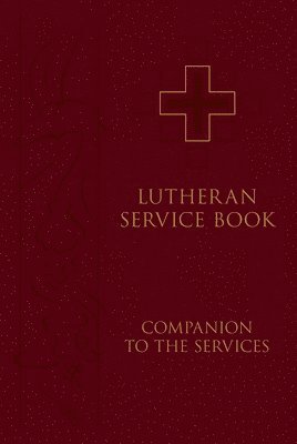 bokomslag Lutheran Service Book: Companion to the Services