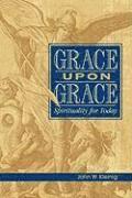 bokomslag Grace Upon Grace: Spirituality For Today