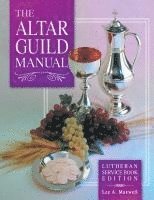 Altar Guild Manual - Lutheran Service Book Edition 1