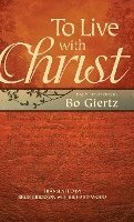 bokomslag To Live With Christ
