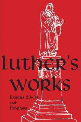 bokomslag Luther's Works, Exodus 20-34 and Prophets