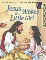 Joanne Bader - Jesus Wakes the Little Girl - Arch Books, Häftad