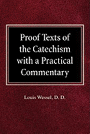 bokomslag Proof Texts of the Catechism with a Practical Commentary