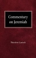 Theodore Laetsch - Commentary on Jeremiah, Inbunden