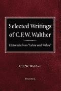 bokomslag Selected Writings of C.F.W. Walther Volume 3 Editorials from 'Lehre und Wehre'