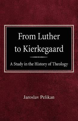 From Luther to Kierkegaard 1