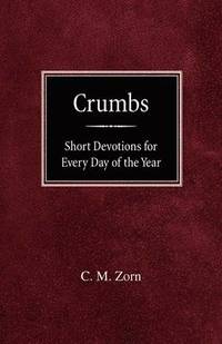 bokomslag Crumbs: Short Devotions for Every Day of the Year