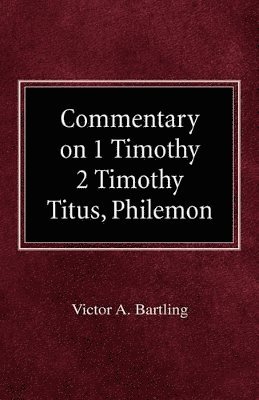 Commentary on 1 Timothy, 2 Timothy, Titus, Philemon 1