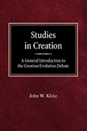 Studies in Creation A General Introduction to the Creation/Evolution Debate