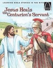 Joanne Bader - Jesus Heals the Centurions Servant - Arch Books, Häftad