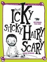 bokomslag Icky Sticky, Hairy Scary Bible Stories