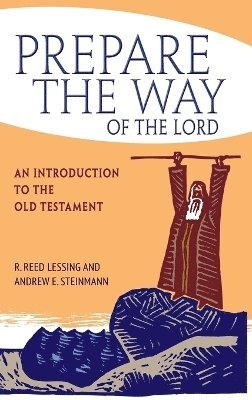 R Reed Lessing, Andrew Steinmann, Reed Lessing - Prepare the Way of the Lord, Inbunden