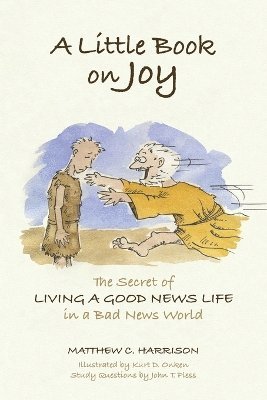 Matthew C Harrison - Little Book on Joy, Häftad