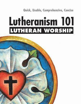 bokomslag Lutheranism 101 Worship