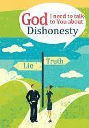 bokomslag God, I Need to Talk to You about Dishonesty