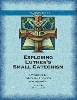 Robert Sauer - Exploring Luther's Small Catechism, Häftad
