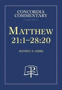 bokomslag Matthew 21:1-28:20 - Concordia Commentary