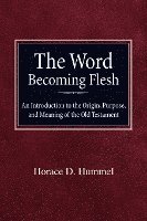 bokomslag The Word Becoming Flesh