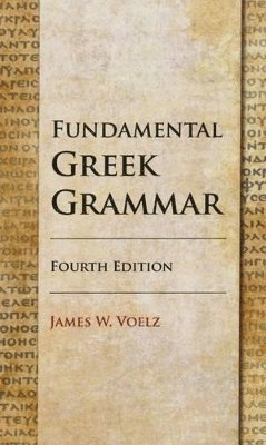 Fundamental Greek Grammar - 4th Edition 1