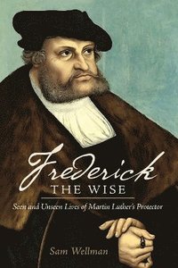 bokomslag Frederick the Wise