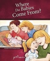 Concordia Publishing House - Where Do Babies Come From?: For Girls Ages 6-8 - Learning about Sex, Inbunden