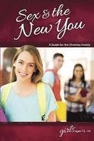 Sex & the New You: For Girls Ages 12-14 - Learning about Sex 1