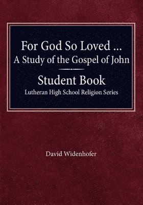 bokomslag For God so Loved - A Study of the Gospel of John, Student Book